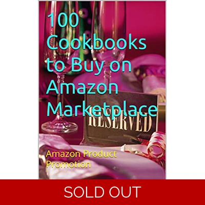 100 Cookbooks to Buy on Amazon Marketplace: Amazon Product Promotion (Amazon Book Promotion 11) Kindle Edition by Amina Ijaz (Author) Format: Kin